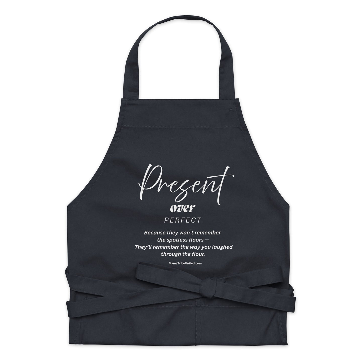 Present Over Perfect – 100% Organic Cotton Apron for Real-Life Mamas
