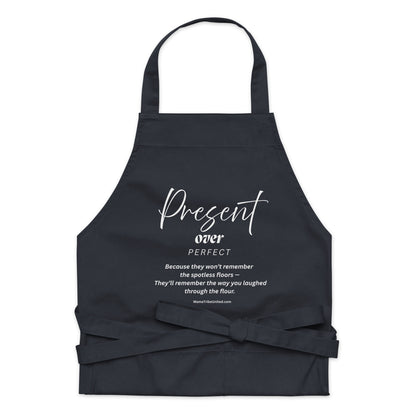 Present Over Perfect – 100% Organic Cotton Apron for Real-Life Mamas