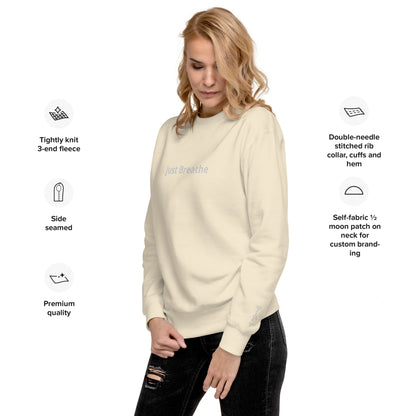 Just Breathe In & Out Unisex Premium Sweatshirt